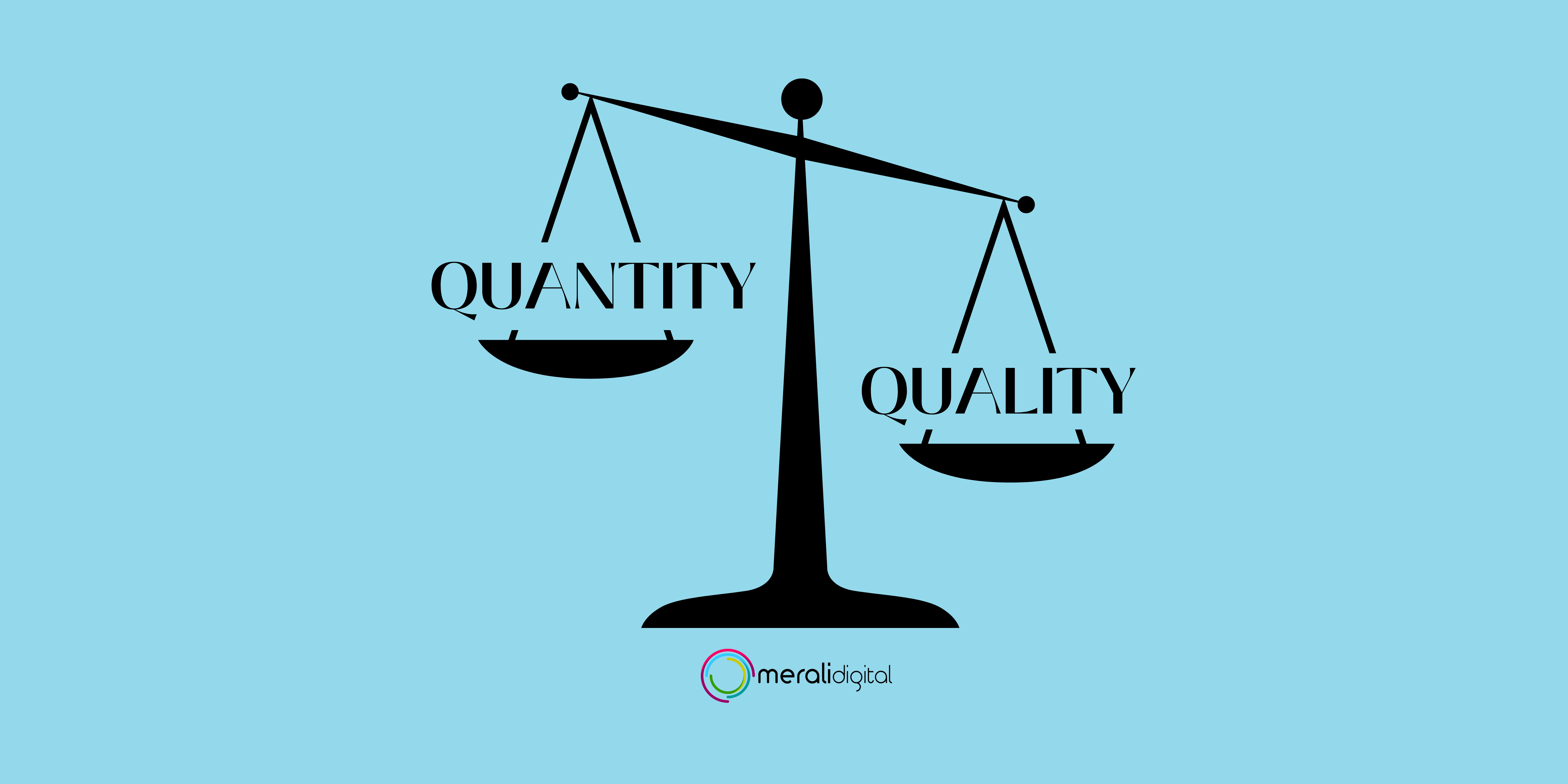Scale with the word 'quality' on the left and 'quantity' on the right